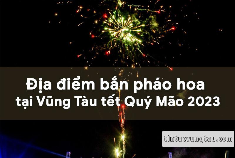 Lịch bắn pháo hoa ở Vũng Tàu 2023